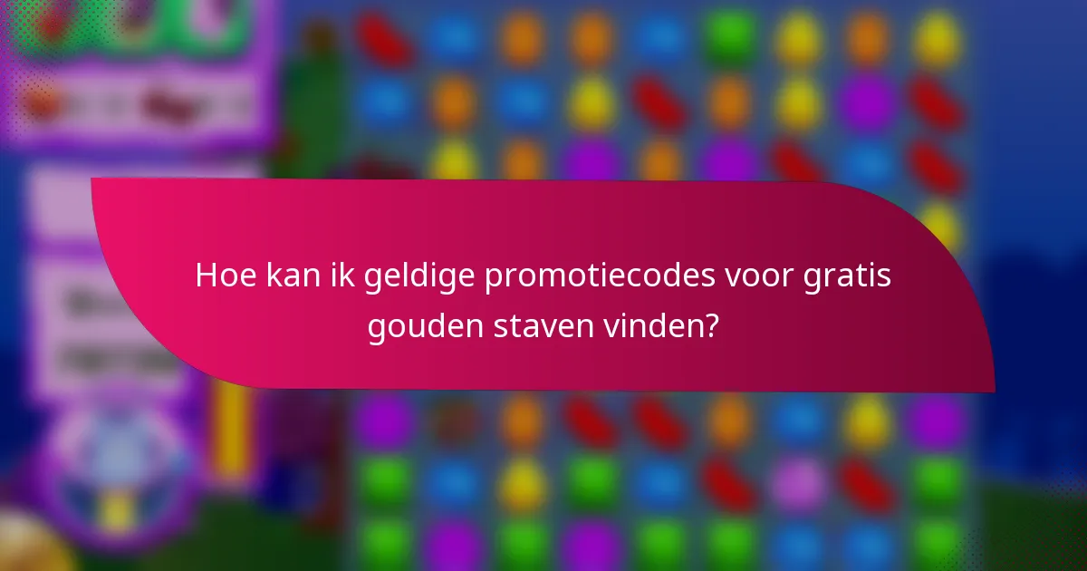 Hoe kan ik geldige promotiecodes voor gratis gouden staven vinden?