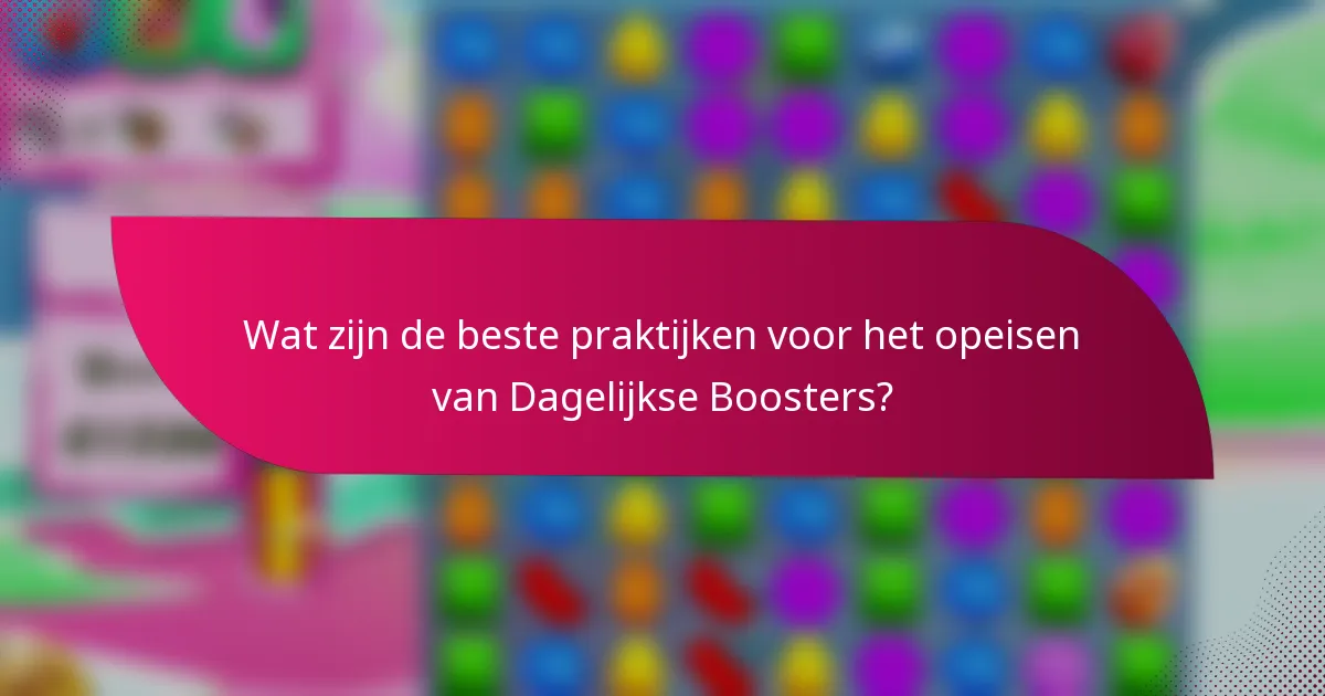 Wat zijn de beste praktijken voor het opeisen van Dagelijkse Boosters?