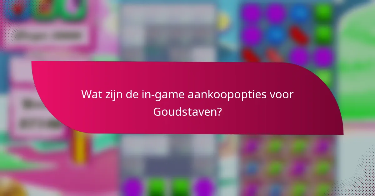 Wat zijn de in-game aankoopopties voor Goudstaven?