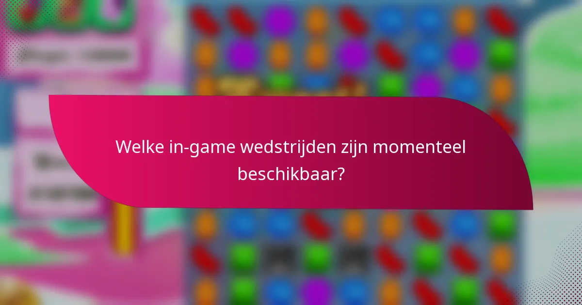 Welke in-game wedstrijden zijn momenteel beschikbaar?